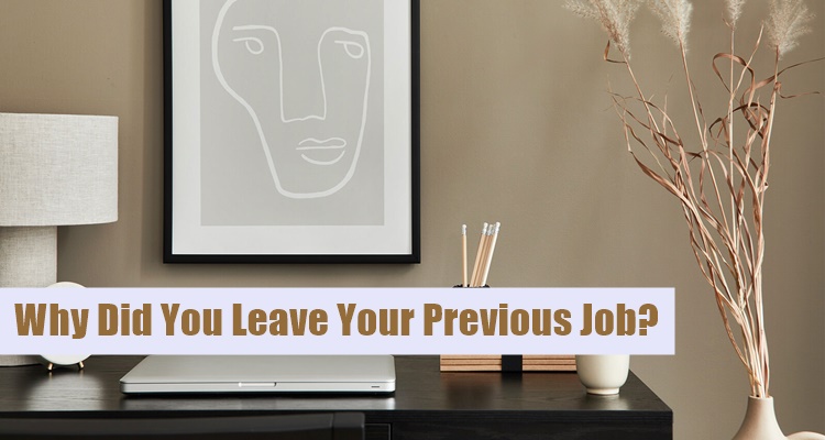 Why Did You Leave Your Previous Job